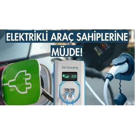 Elektrikli Araç Sahiplerine Büyük Müjde!
