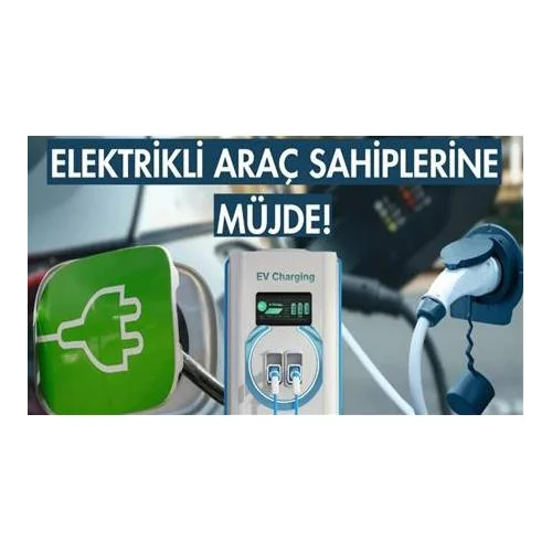 Elektrikli Araç Sahiplerine Büyük Müjde!